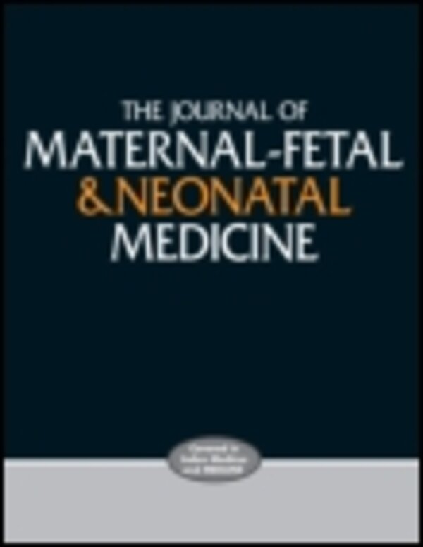 THE JOURNAL OF MATERNAL-FETAL & NEONATAL MEDICINE THE JOURNAL OF MATERNAL-FETAL & NEONATAL MEDICINE